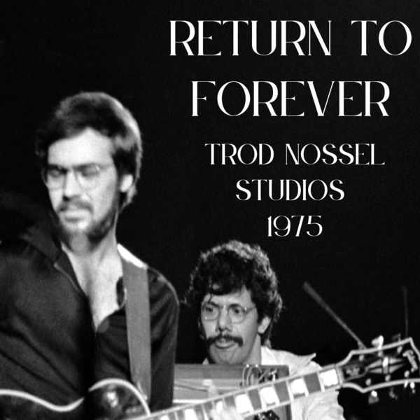 Return To Forever|Trod Nossel Studios 1975 (Live)