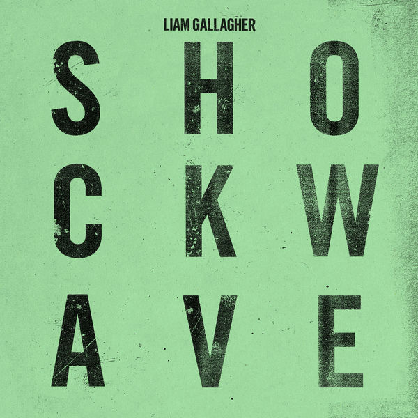 Liam Gallagher|Shockwave Liam Gallagher|Shockwave