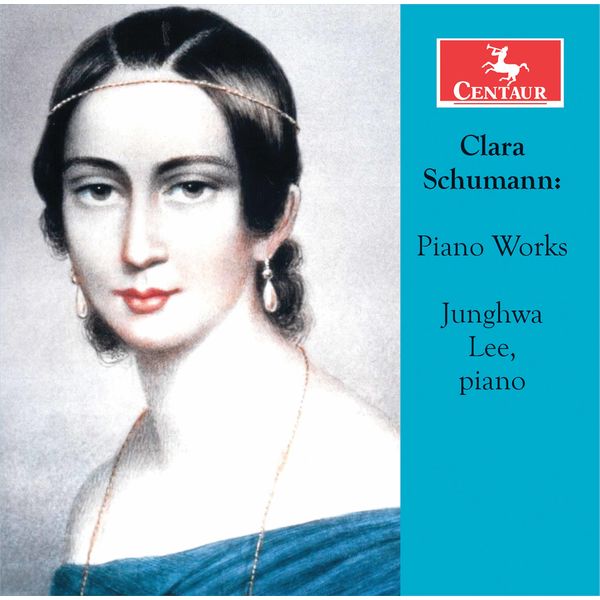 Junghwa Lee|Clara Schumann: Piano Works Junghwa Lee|Clara Schumann: Piano Works