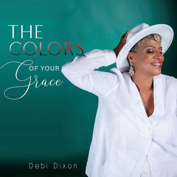 Debi Dixon - The Colors of Your Grace Debi Dixon - The Colors of Your Grace