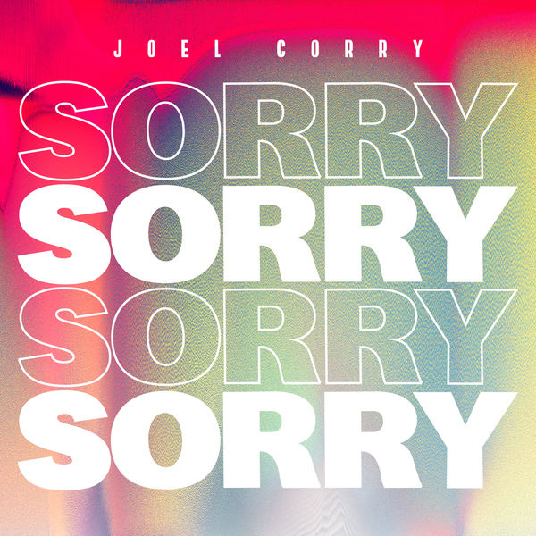Joel Corry - Sorry Joel Corry - Sorry