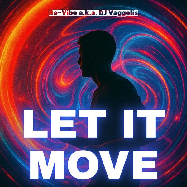 Re-Vibe aka DJ Vaggelis|Let it Move Re-Vibe aka DJ Vaggelis|Let it Move