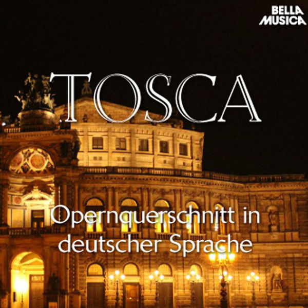 Symphonieorchester Des Bayerischen Rundfunks - Puccini: Tosca - Opernquerschnitt in deutscher Sprache Symphonieorchester Des Bayerischen Rundfunks - Puccini: Tosca - Opernquerschnitt in deutscher Sprache