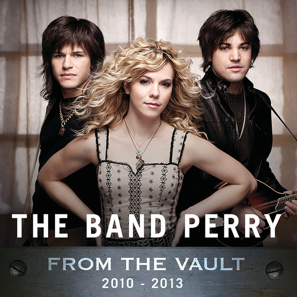 The Band Perry|From The Vault: 2010-2013