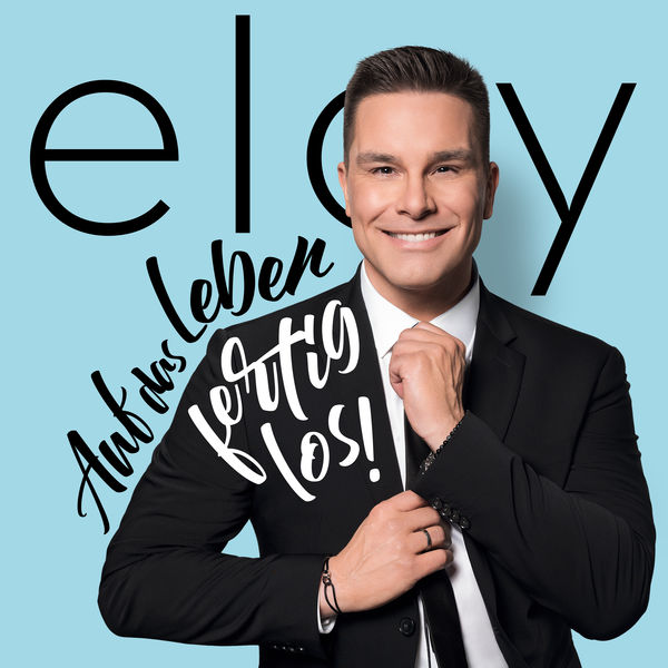 de Jong Eloy - Auf das Leben - fertig - los! de Jong Eloy - Auf das Leben - fertig - los!