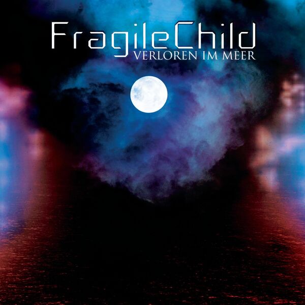 FragileChild|Verloren im Meer FragileChild|Verloren im Meer