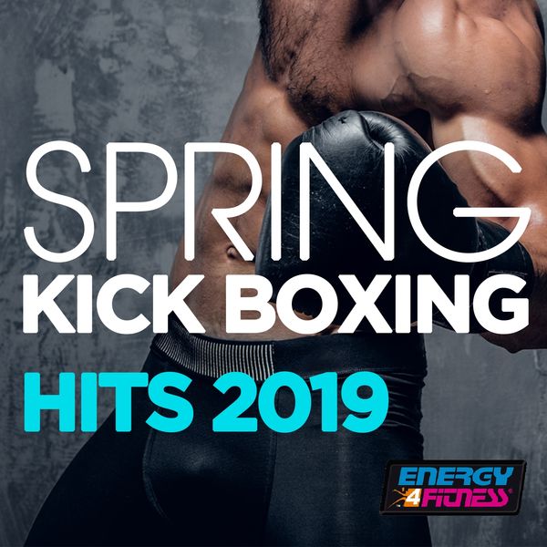 Various Artists|Spring Kick Boxing Hits 2019 (15 Tracks Non-Stop Mixed Compilation for Fitness & Workout - 140 Bpm / 32 Count)