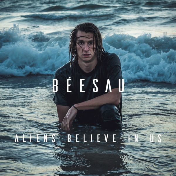 Béesau - Aliens Believe in Us Béesau - Aliens Believe in Us