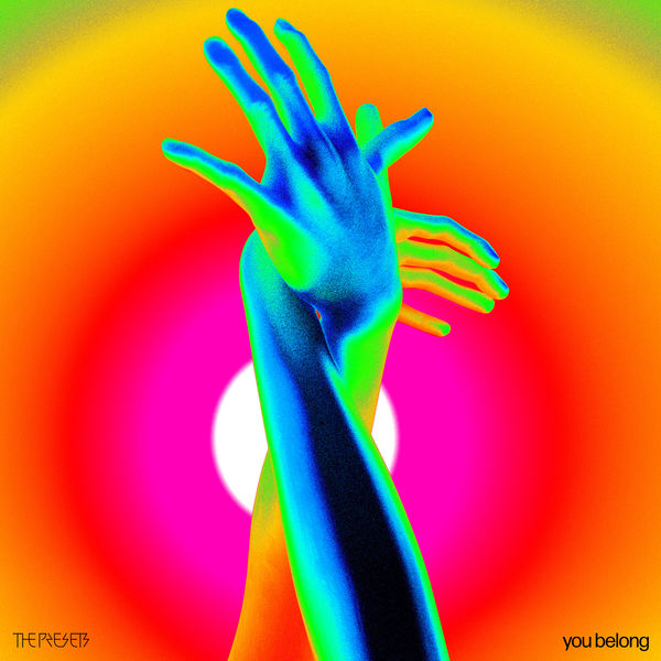 The Presets|You Belong The Presets|You Belong