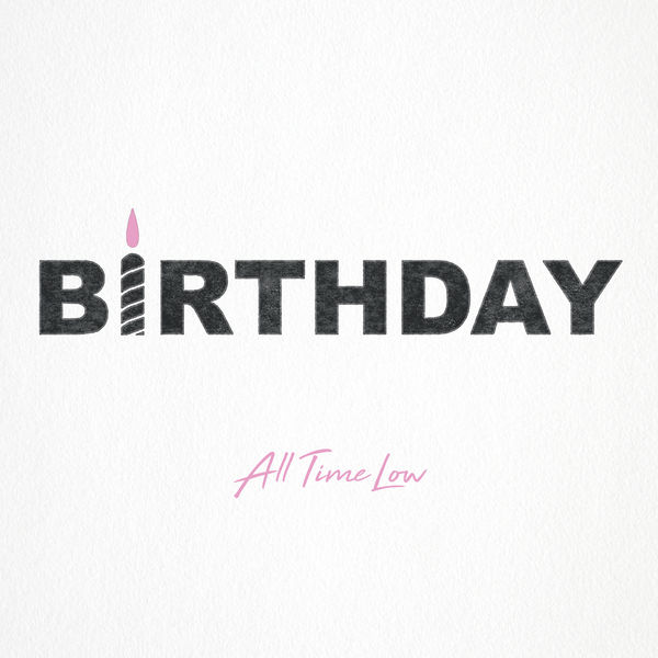 All Time Low|Birthday All Time Low|Birthday