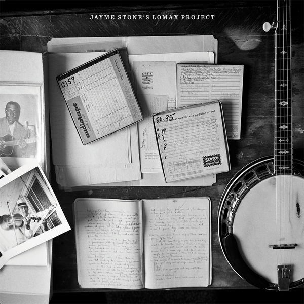 Jayme Stone|Jayme Stone's Lomax Project Jayme Stone|Jayme Stone's Lomax Project