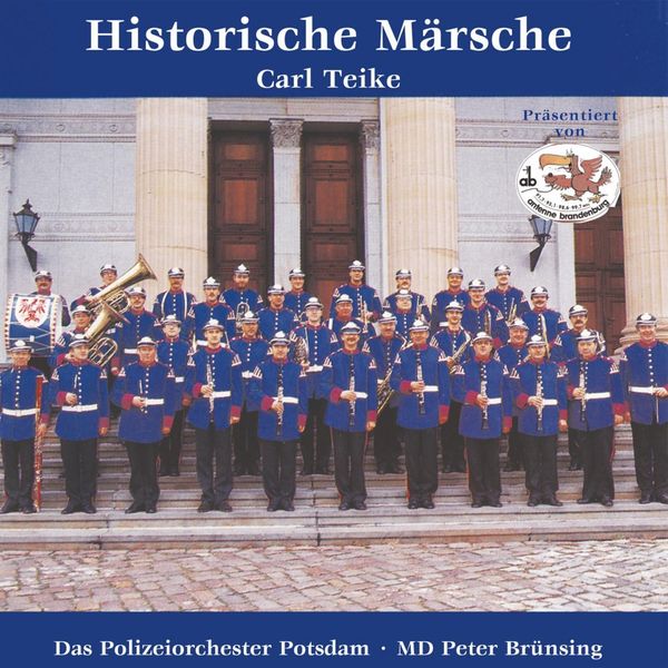 Carl Teike Historische Märsche, Das Polizeiorchester Potsdam Qobuz