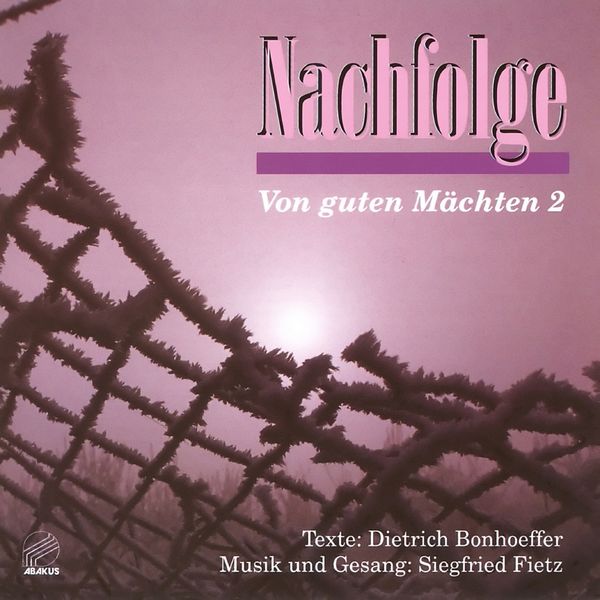 Siegfried Fietz - Nachfolge (Von guten Mächten 2) Siegfried Fietz - Nachfolge (Von guten Mächten 2)