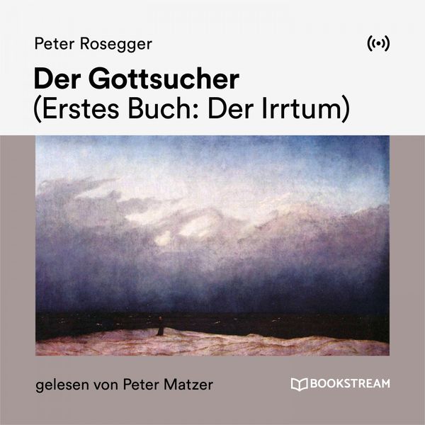 Bookstream Hörbücher - Der Gottsucher (Erstes Buch: Der Irrtum) Bookstream Hörbücher - Der Gottsucher (Erstes Buch: Der Irrtum)