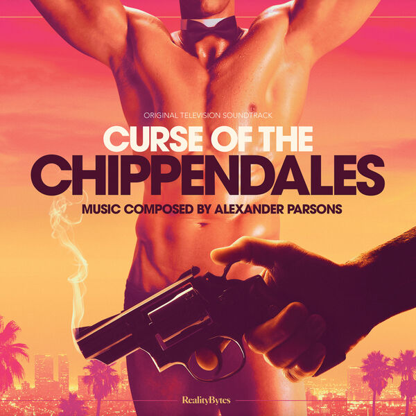 Alexander Parsons|Curse of the Chippendales (Original Television Soundtrack) Alexander Parsons|Curse of the Chippendales (Original Television Soundtrack)
