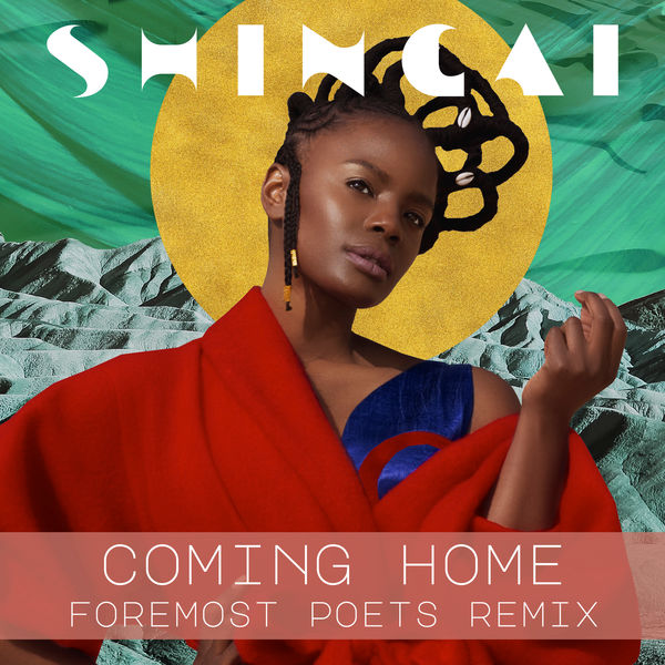 Shingai|Coming Home (Foremost Poets Mix)