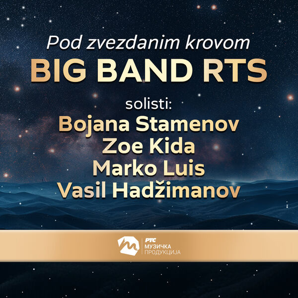 Big band RTS|Pod zvezdanim krovom (Live) Big band RTS|Pod zvezdanim krovom (Live)