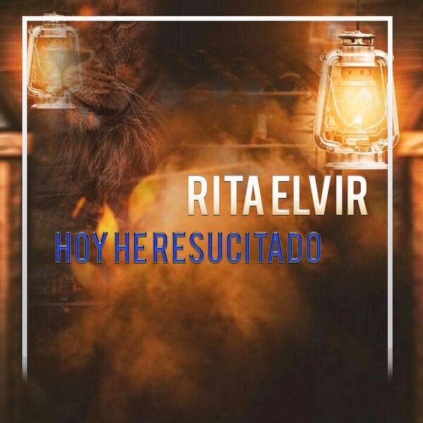 RITA ELVIR|Hoy He Resucitado RITA ELVIR|Hoy He Resucitado