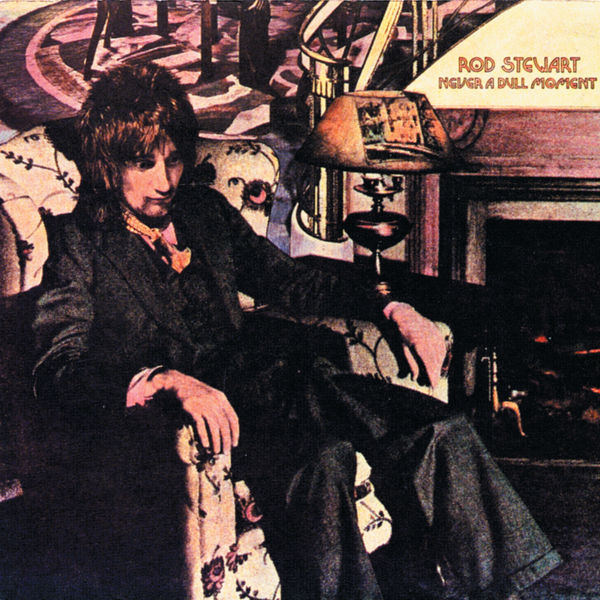 Rod Stewart|Never A Dull Moment Rod Stewart|Never A Dull Moment