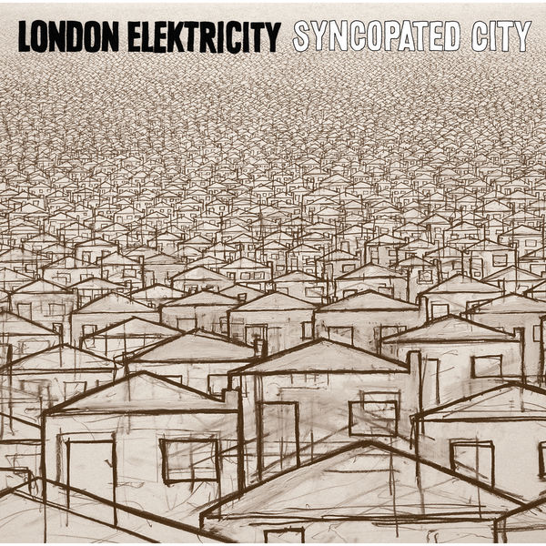 London Elektricity - Syncopated City London Elektricity - Syncopated City
