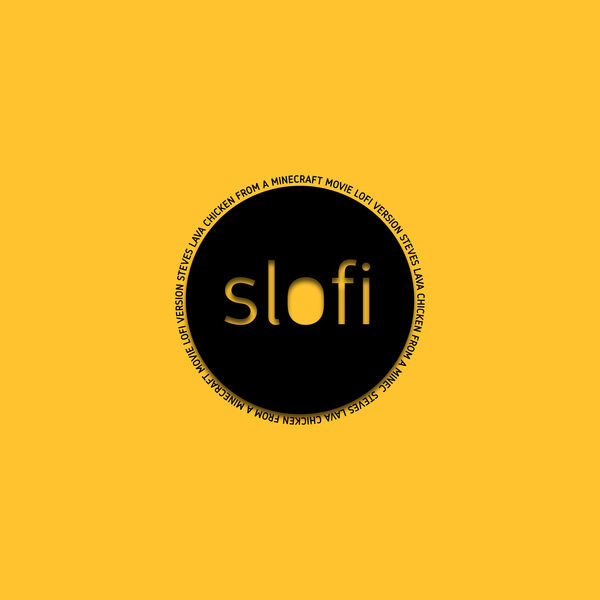 Slofi|Steve's Lava Chicken (From "A Minecraft Movie") [Lofi Version]