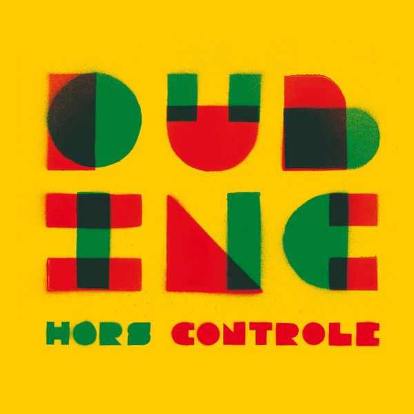 Dub Inc - Hors contrôle Dub Inc - Hors contrôle