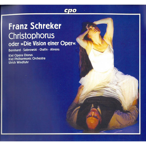 Kiel Philharmonic Orchestra|Schreker: Christophorus, oder Die Vision einer Oper (Live) Kiel Philharmonic Orchestra|Schreker: Christophorus, oder Die Vision einer Oper (Live)