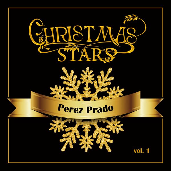 Perez Prado - Christmas Star: Perez Prados, Vol. 1 Perez Prado - Christmas Star: Perez Prados, Vol. 1