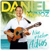 Daniel Munoz Nie mehr Adios