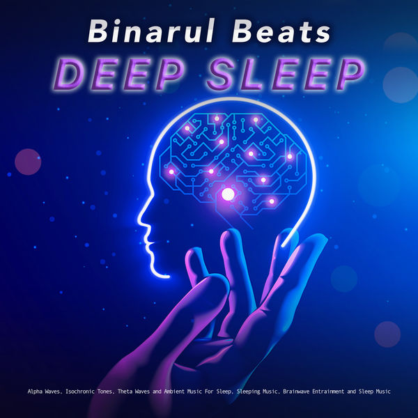 Binaural Beats Sleep|Binaural Beats Deep Sleep: Alpha Waves, Isochronic Tones, Theta Waves and Ambient Music For Sleep, Sleeping Music, Brainwave Entrainment and Sleep Music Binaural Beats Sleep|Binaural Beats Deep Sleep: Alpha Waves, Isochronic Tones, Theta Waves and Ambient Music For Sleep, Sleeping Music, Brainwave Entrainment and Sleep Music