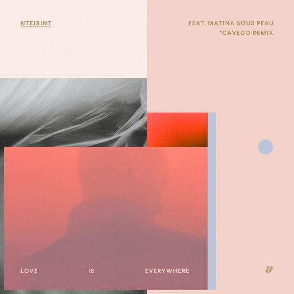 NTEIBINT - Love Is Everywhere (Cavego Remix) NTEIBINT - Love Is Everywhere (Cavego Remix)