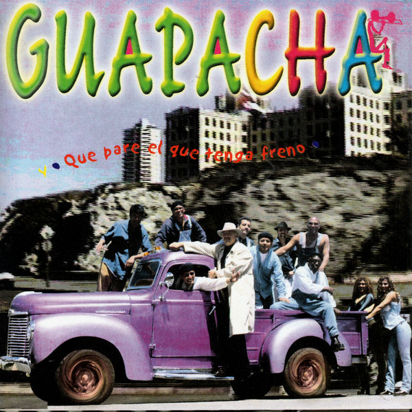 Guapacha - Que Pare el Que Tenga Freno Guapacha - Que Pare el Que Tenga Freno