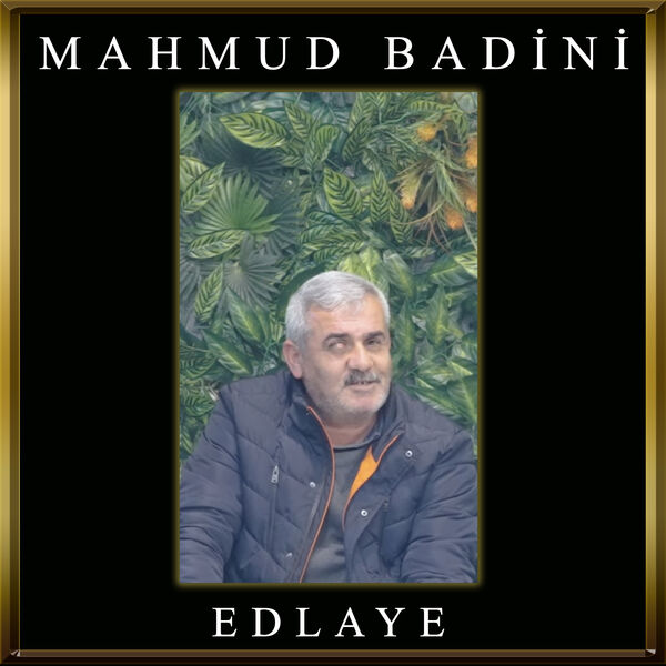 Mahmud Badini|Edlaye Mahmud Badini|Edlaye