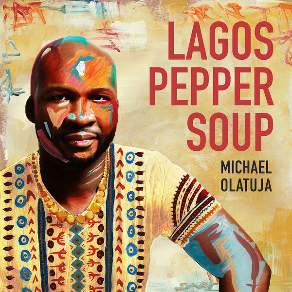 Michael Olatuja - Lagos Pepper Soup Michael Olatuja - Lagos Pepper Soup