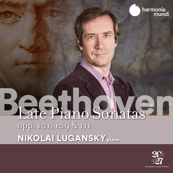 Nikolai Lugansky|Beethoven: Late Piano Sonatas, Opp. 101,109 & 111 Nikolai Lugansky|Beethoven: Late Piano Sonatas, Opp. 101,109 & 111