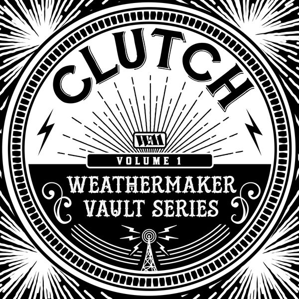 Clutch|The Weathermaker Vault Series, Vol. I (Weathermaker Vault Series) Clutch|The Weathermaker Vault Series, Vol. I (Weathermaker Vault Series)