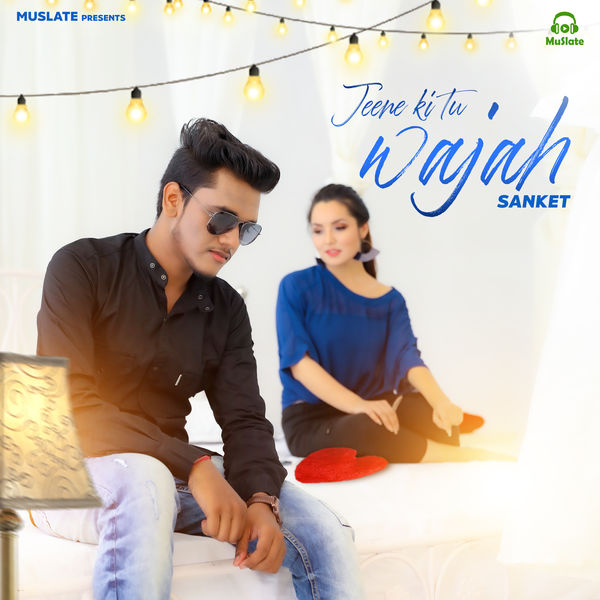 Sanket Singh|Jeene Ki Tu Wajah Sanket Singh|Jeene Ki Tu Wajah