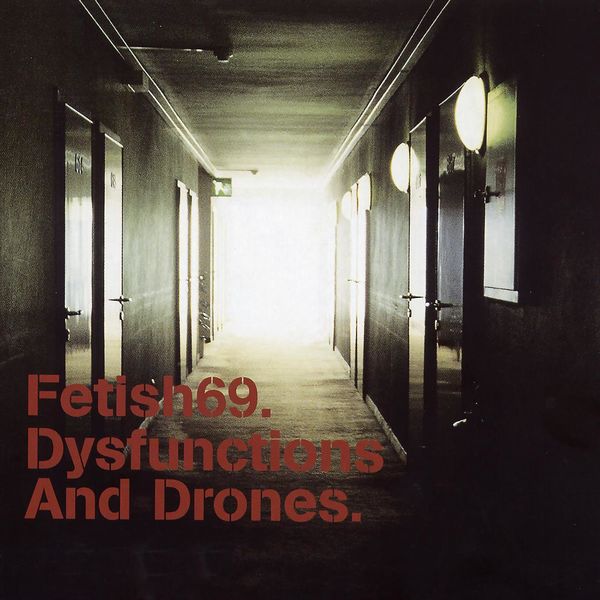 Fetish 69|Dysfunctions And Drones