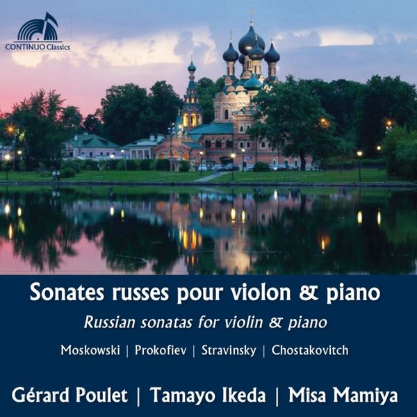 Gérard Poulet, Tamayo Ikeda, Misa Mamiya|Sonates Russes pour violon & piano Gérard Poulet, Tamayo Ikeda, Misa Mamiya|Sonates Russes pour violon & piano