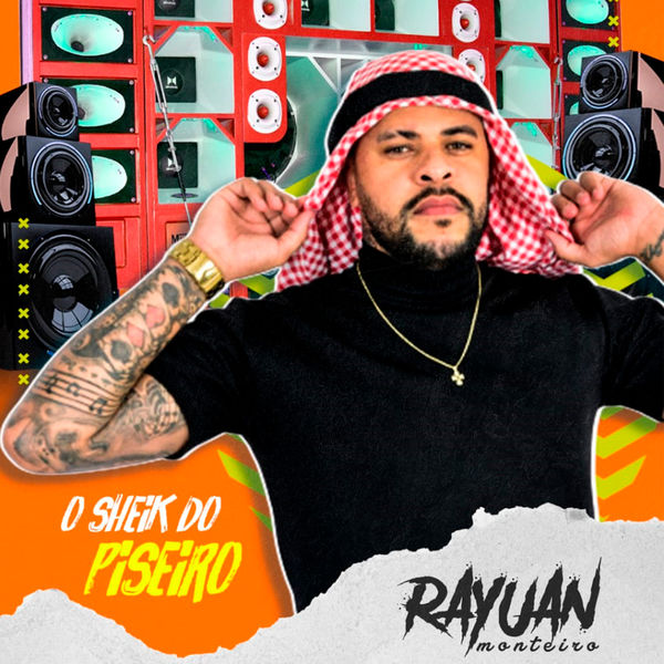 Rayuan Monteiro O Sheik do Piseiro - O Sheik do Piseiro Rayuan Monteiro O Sheik do Piseiro - O Sheik do Piseiro