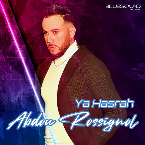 Abdou Rossignol - Ya Hasrah Abdou Rossignol - Ya Hasrah