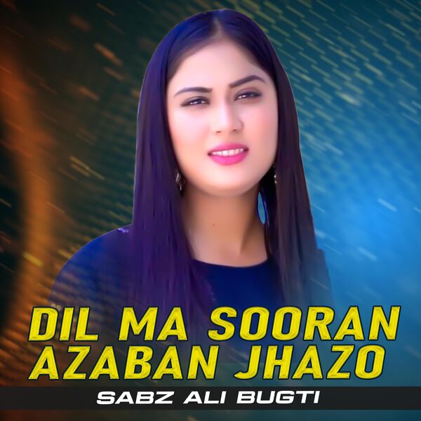 Dil Ma Sooran Azaban Jhazo, Sabz Ali Bugti - Qobuz