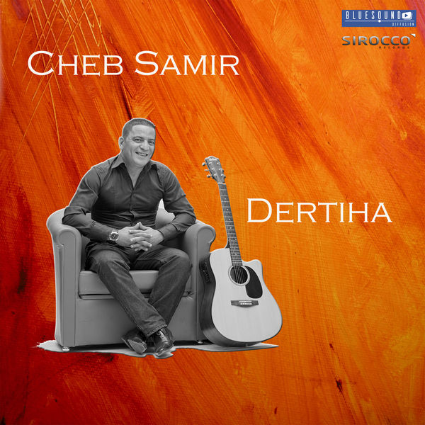 Cheb Samir - Dertiha Cheb Samir - Dertiha
