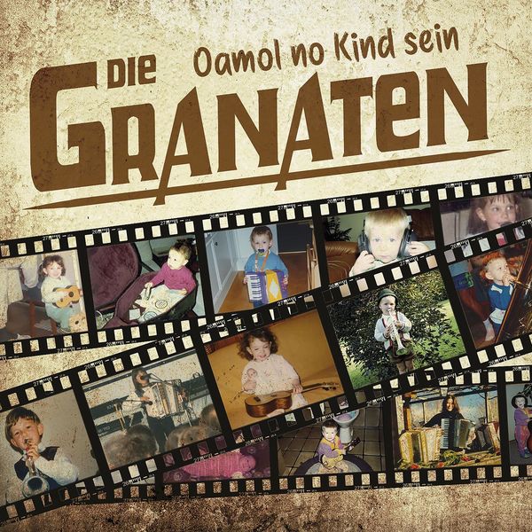 Die Granaten - Oamol no Kind sein Die Granaten - Oamol no Kind sein