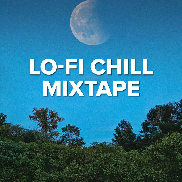Various Artists - Lo-Fi Chill Mixtape Various Artists - Lo-Fi Chill Mixtape