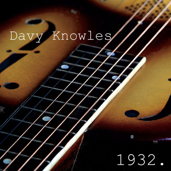 Davy Knowles|1932. Davy Knowles|1932.