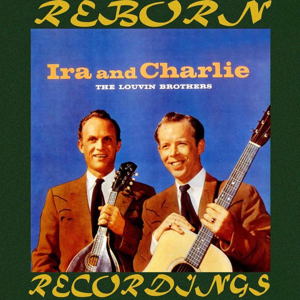 The Louvin Brothers - Ira and Charlie (HD Remastered) The Louvin Brothers - Ira and Charlie (HD Remastered)