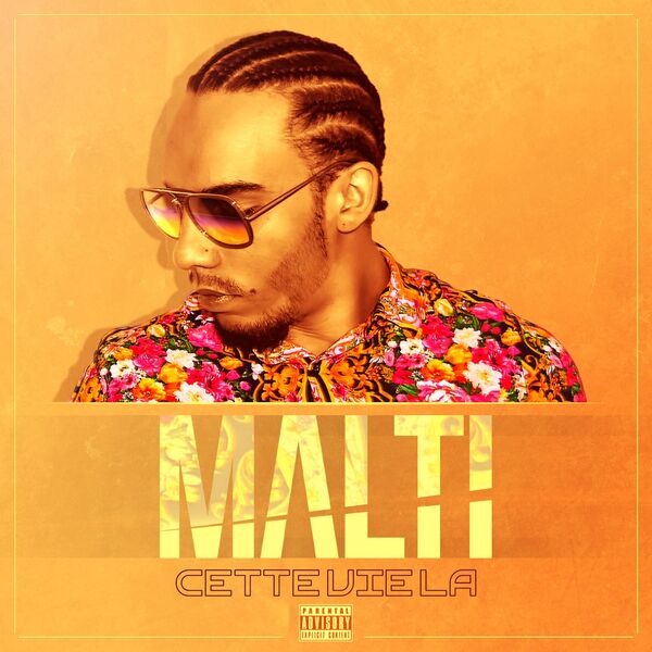 Malti|Cette vie la Malti|Cette vie la