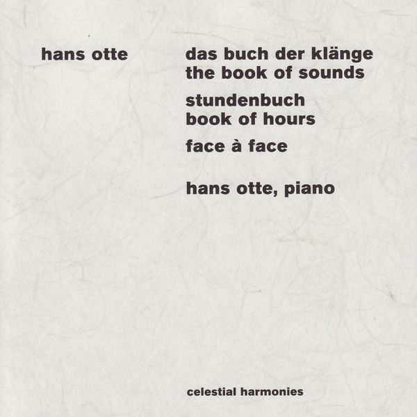 Hans Otte|Otte: Das Buch der Klänge (The Book of Sounds) / Stundenbuch (Book of Hours) / Face à Face