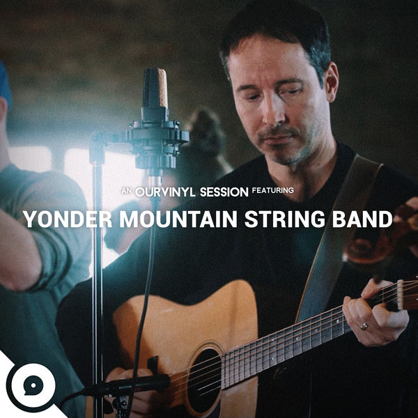 Yonder Mountain String Band|Yonder Mountain String Band | OurVinyl Sessions Yonder Mountain String Band|Yonder Mountain String Band | OurVinyl Sessions
